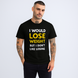Men Regular Fit T-Shirt I WOULD LOSE WEIGHT BUT I DON'T LIKE LOSING black
